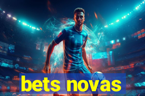 bets novas